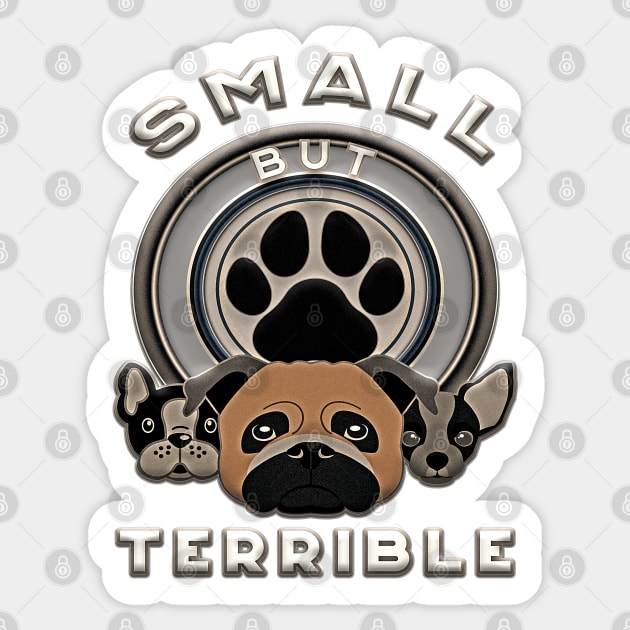 Small But Terrible Sticker by Whimsical Thinker